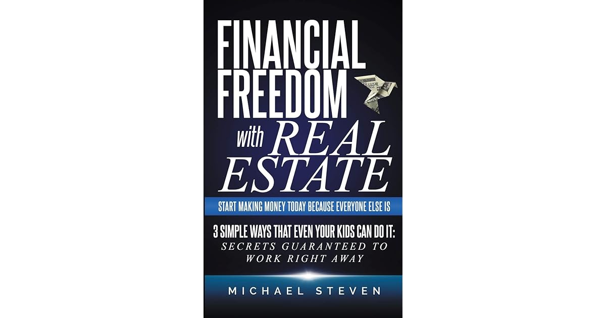 Financial Freedom With Real Estate Start Making Money Today Because