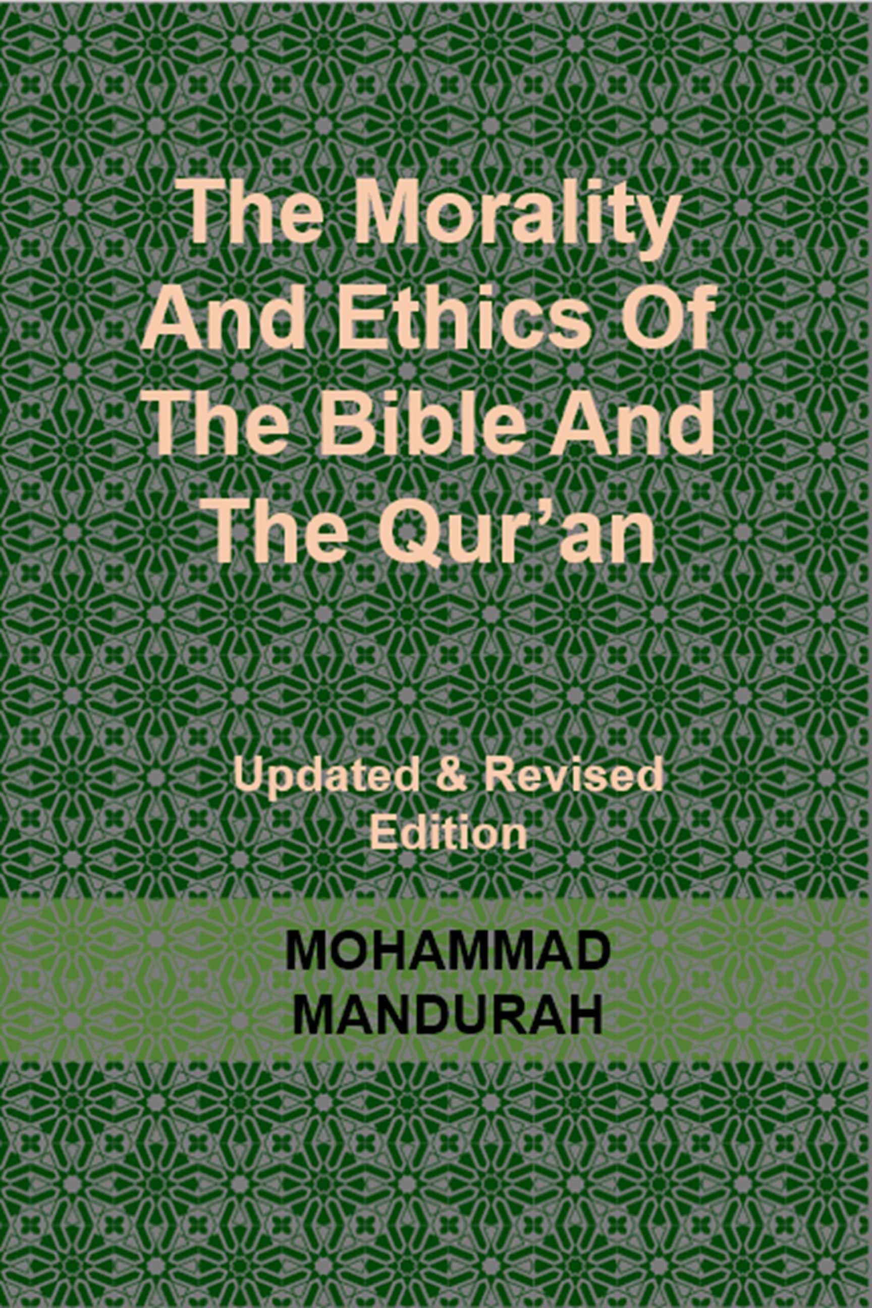 The Morality and Ethics of the Bible and the Qur'an
