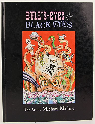 Bull's-Eyes & Black Eyes: The Art of Michael Malone
