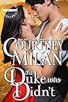 The Duke Who Didn't by Courtney Milan The Duke Who Didn't by Courtney Milan