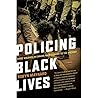 Policing Black Lives by Robyn Maynard