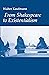 From Shakespeare to Existentialism: Essays on Shakespeare and Goethe; Hegel and Kierkegaard; Nietzsche, Rilke, and Freud; Jaspers, Heidegger, and Toynbee