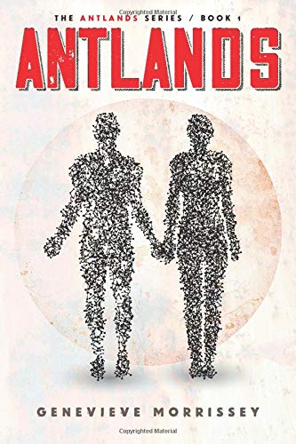 Antlands (The Antlands Series, #1)