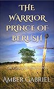 The Warrior Prince of Berush