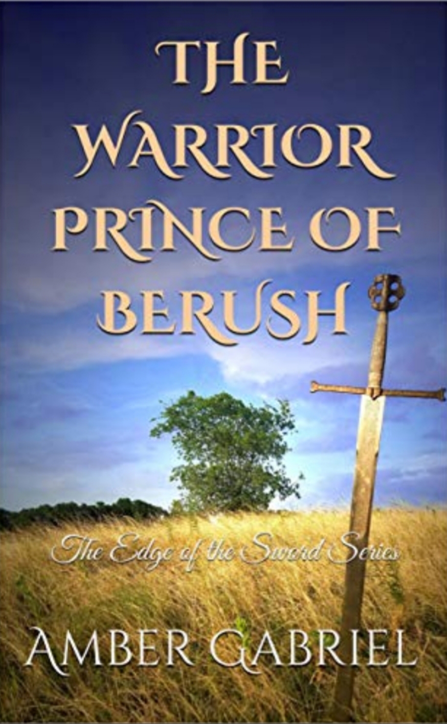 The Warrior Prince of Berush (The Edge of the Sword, #2)