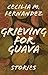 Grieving for Guava
