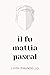 Il fu Mattia Pascal