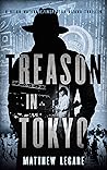 Treason in Tokyo (Reiko Watanabe / Inspector Aizawa #3) Treason in Tokyo (Reiko Watanabe / Inspector Aizawa #3)