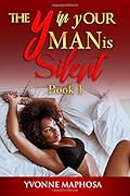 The y in yOUR Man is Silent: Book One