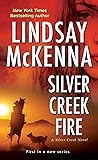 Silver Creek Fire by Lindsay McKenna Silver Creek Fire by Lindsay McKenna