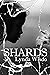 SHARDS: A Collection of Poe...