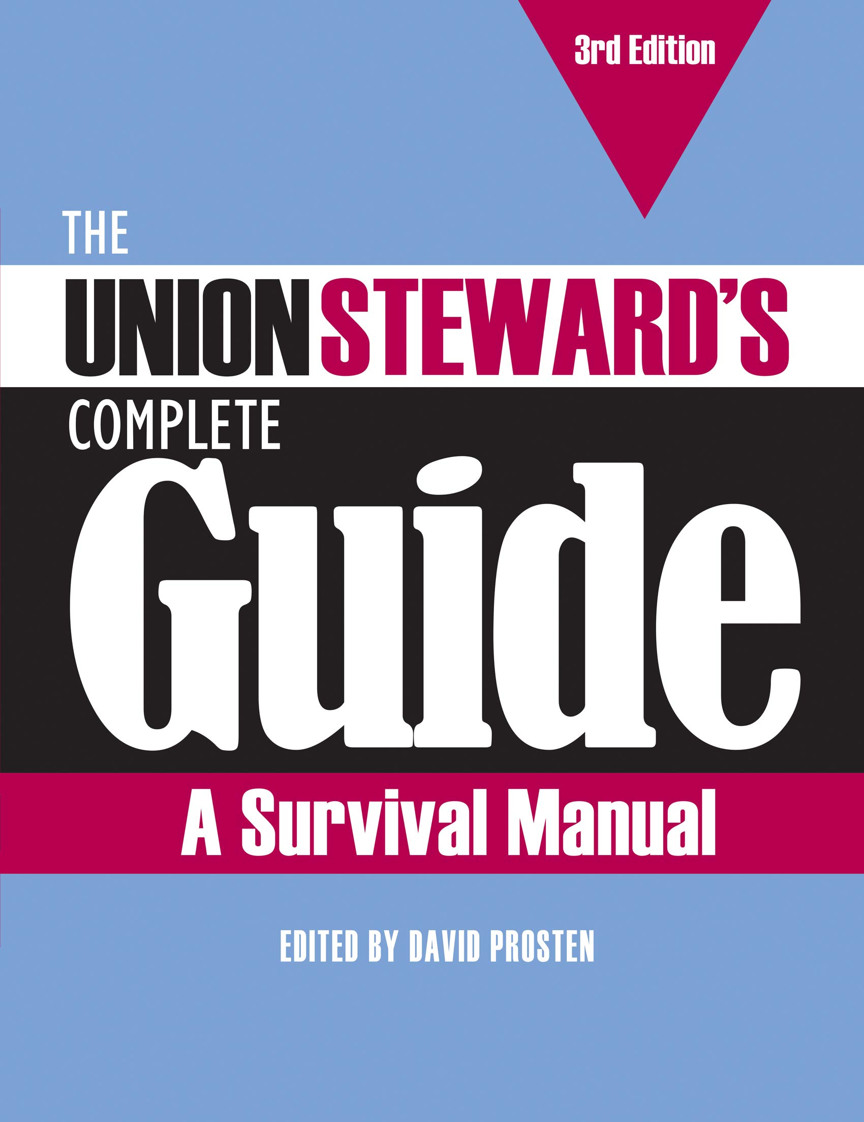 The Union Steward’s Complete Guide, 3rd Edition (Kindle Edition)