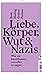 Liebe, Körper, Wut & Nazis