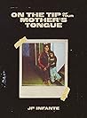 On the Tip of Your Mother's Tongue by J.P. Infante