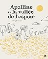 Apolline et la vallée de l'espoir by Heng Swee Lim