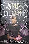 Star Daughter by Shveta Thakrar