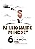Millionaire Mind$et - 6 Steps To A Wealthy Life: The foundation blocks to an organised financial plan