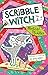 Scribble Witch: Magical Muddles: Book 2
