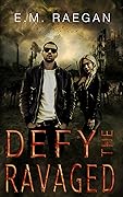 Defy The Ravaged (Matron's Watchmen #1)