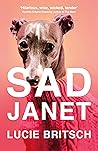 Sad Janet: ‘A whip-smart, biting tragicomedy’ HuffPost Book cover for Sad Janet: ‘A whip-smart, biting tragicomedy’ HuffPost