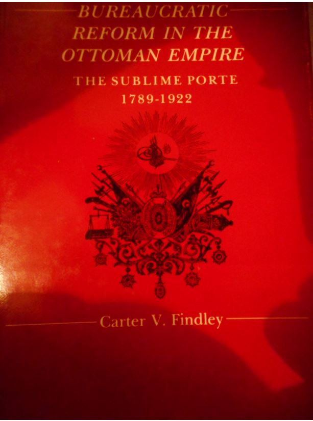 Bureaucratic Reform in the Ottoman Empire: The Sublime Porte, 1789 - 1922 (Hardcover)