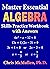 Master Essential Algebra Skills Practice Workbook with Answers (Improve Your Math Fluency 19)