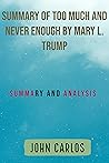 Summary Of Too Much And Never Enough By Mary L. Trump: Summary And Analysis