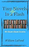 TINY NOVELS IN A FLASH by William LaFond