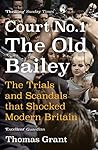 Court Number One: The Old Bailey Trials that Defined Modern Britain Book cover for Court Number One: The Old Bailey Trials that Defined Modern Britain