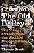 Court Number One: The Old Bailey Trials that Defined Modern Britain