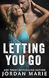 Letting You Go by Jordan Marie