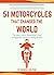 51 MOTORCYCLES THAT CHANGED THE WORLD by Swimore Arkzenn