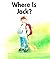 Where is Jack by Nathan Greene