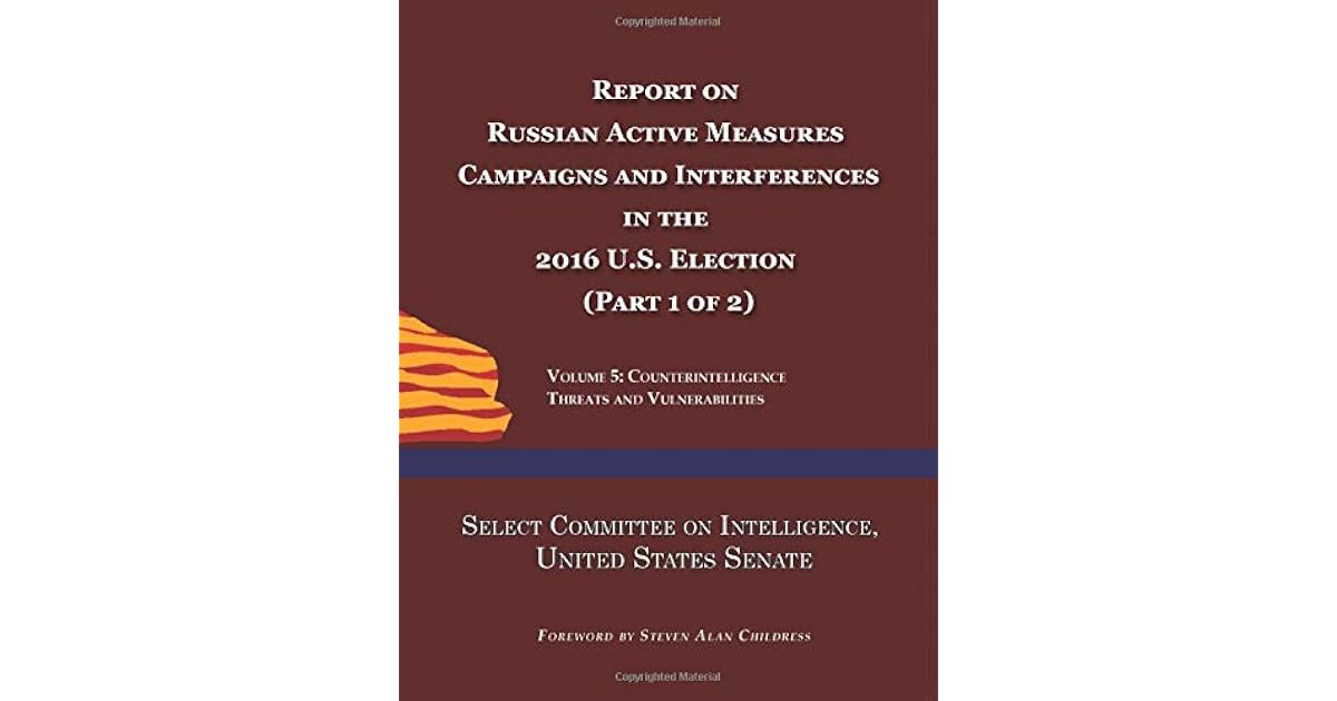 Report on Russian Active Measures Campaigns and Interference in the ...