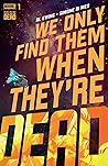 We Only Find Them When They're Dead #1 by Al Ewing