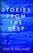 Stories From the Deep