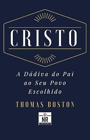 Cristo: A Dádiva do Pai ao Seu Povo Escolhido