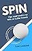 SPIN: Tips and tactics to w...