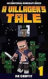 A Villager's Tale 1: The Villager's Quest: An Unofficial Minecraft Novel