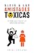 Aleja a las Amistades Tóxic...