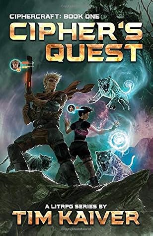 Cipher's Quest: A Sci-fi Fantasy LitRPG by Tim Kaiver book cover