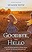 Goodbye, Hello: A Novel