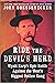 Ride the Devil's Herd: Wyatt Earp's Epic Battle Against the West's Biggest Outlaw Gang