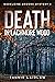 Death in Lachmore Wood (Mad...