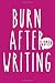 Burn After Writing Women: W...