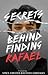 Secrets Behind Finding Rafael