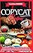 Copycat Recipes: 66 steps to success! The new complete and spicy guide for beginners to quickly, easily and inexpensively reproduce the best Mexican dishes from the world’s most famous restaurants