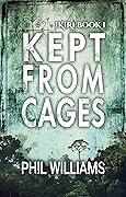 Kept From Cages