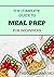 THE COMPLETE TO MEAL PREP F...