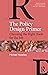 The Policy Design Primer: Choosing the Right Tools for the Job (Routledge Textbooks in Policy Studies)